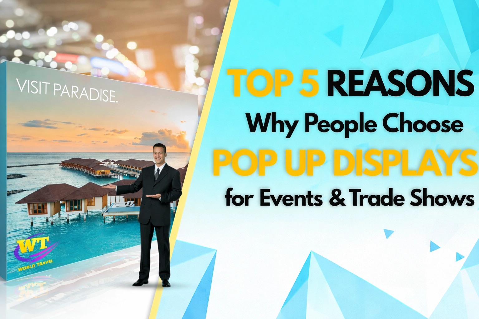 Top 5 Reasons Why People Choose Pop Up Displays For Events & Trade Shows?