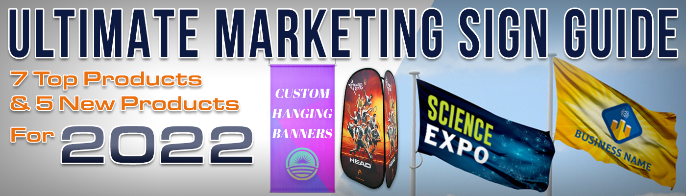 The Ultimate Marketing Sign Guide 2022