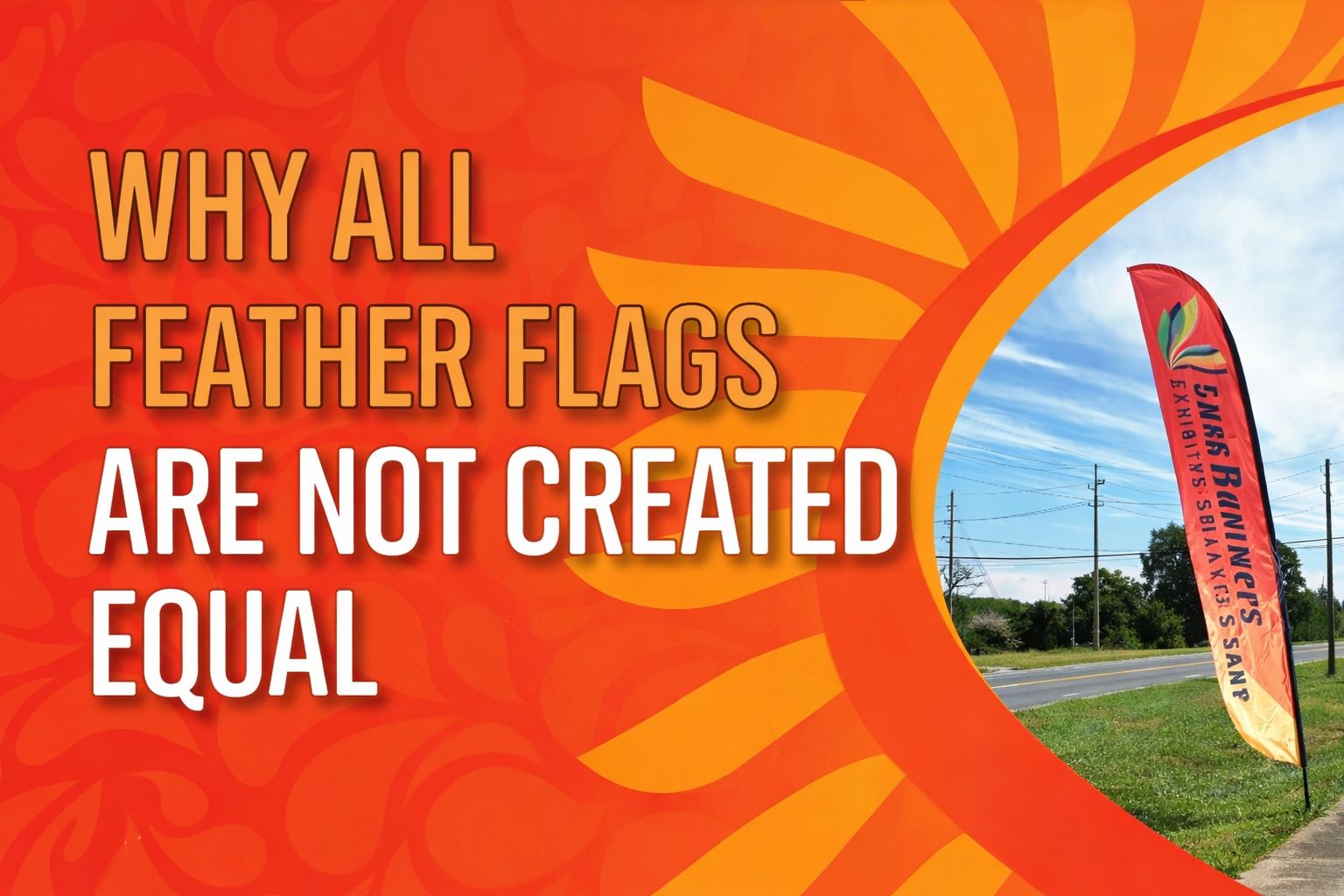 Flagging the Competition: Why All Feather Flags are Not Created Equal