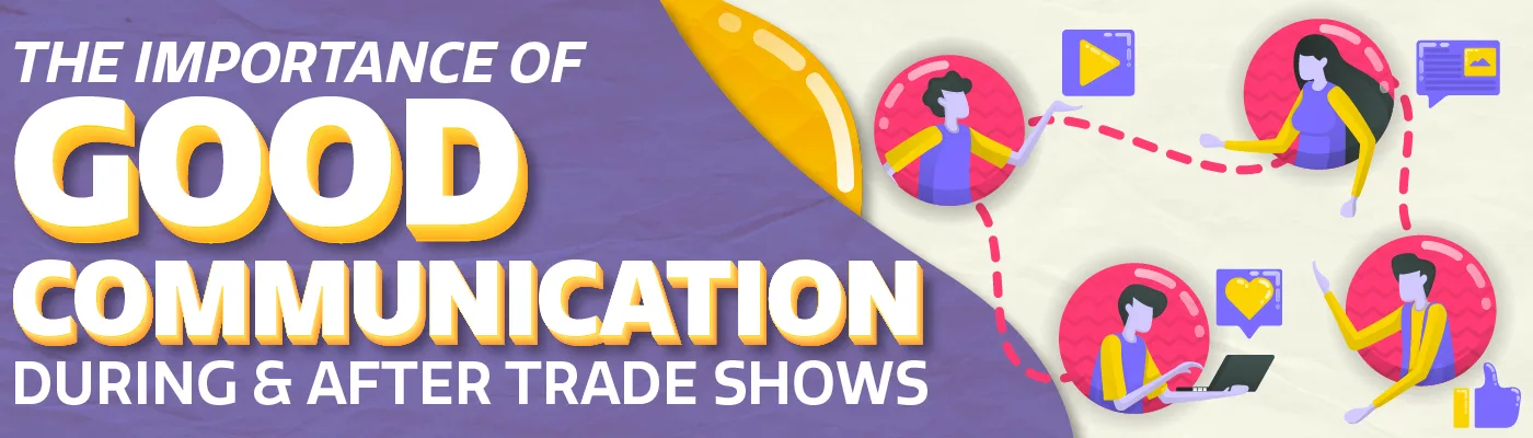 The Importance of Good Communication During & After Trade Shows