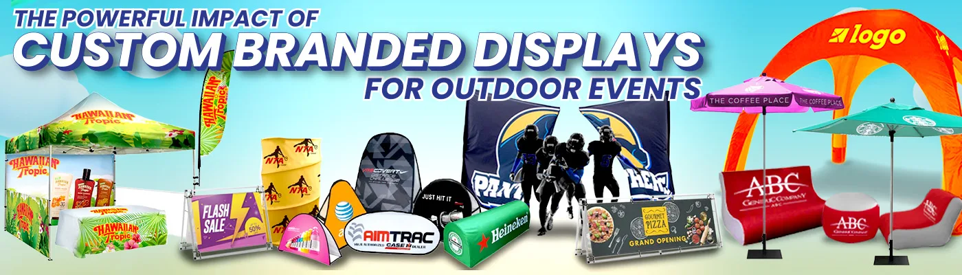 The Powerful Impact of Custom Branded Displays for Outdoor Events