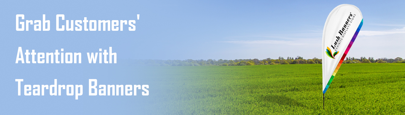 Grab Customers’ Attention with Teardrop Banners