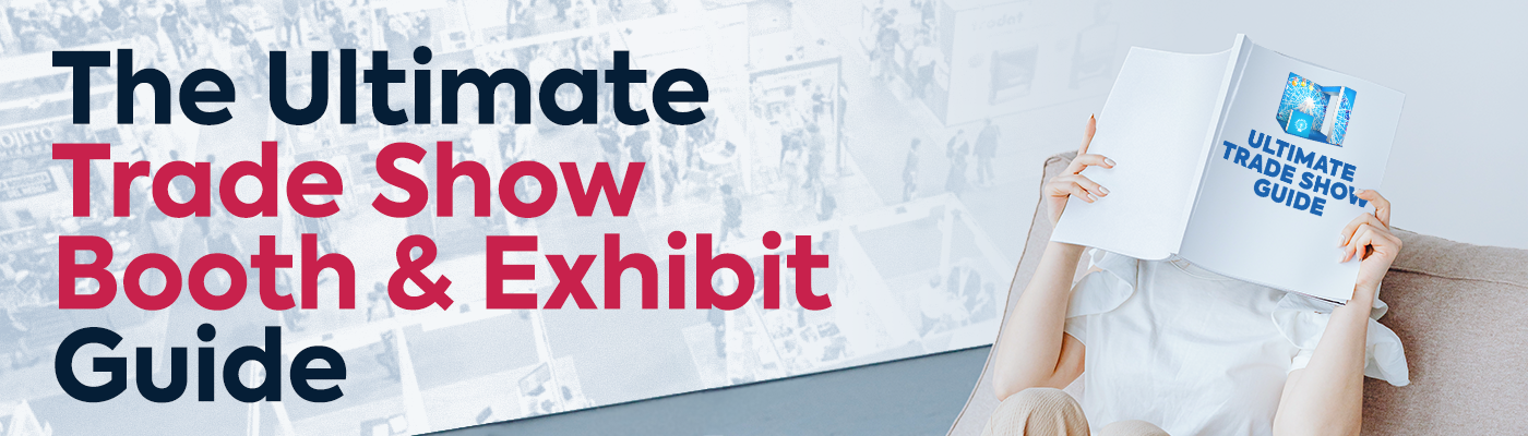 The Ultimate Trade Show Booth Guide