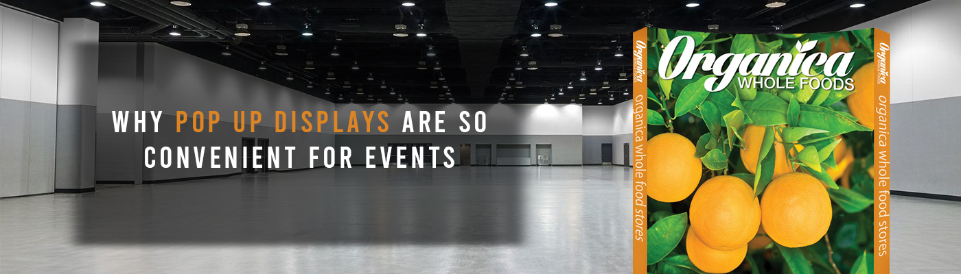 Why Pop Up Displays Are So Convenient For Events