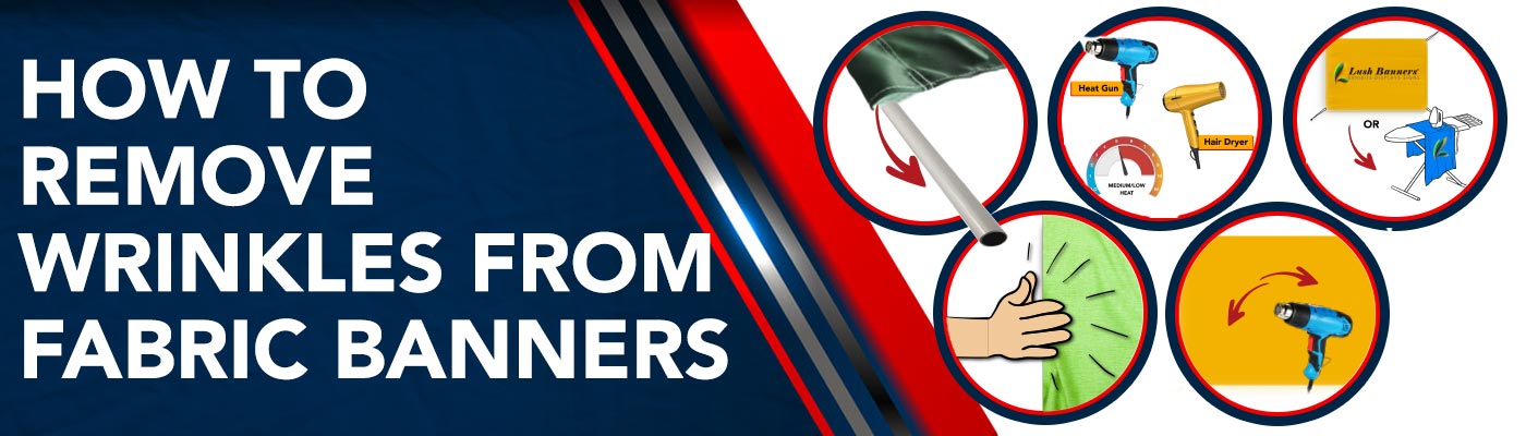 How To Get Wrinkles Out of Fabric Banners?