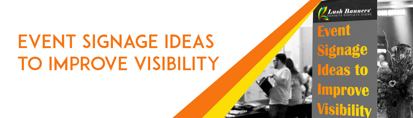 Event Signage Ideas to Improve Visibility