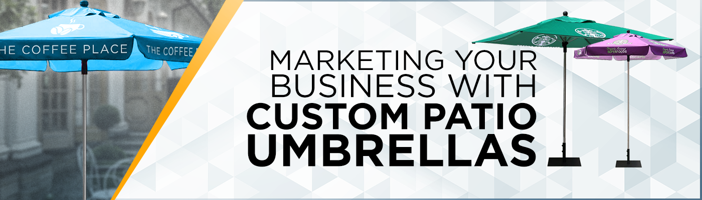 Marketing Your Business with Custom Patio Umbrellas