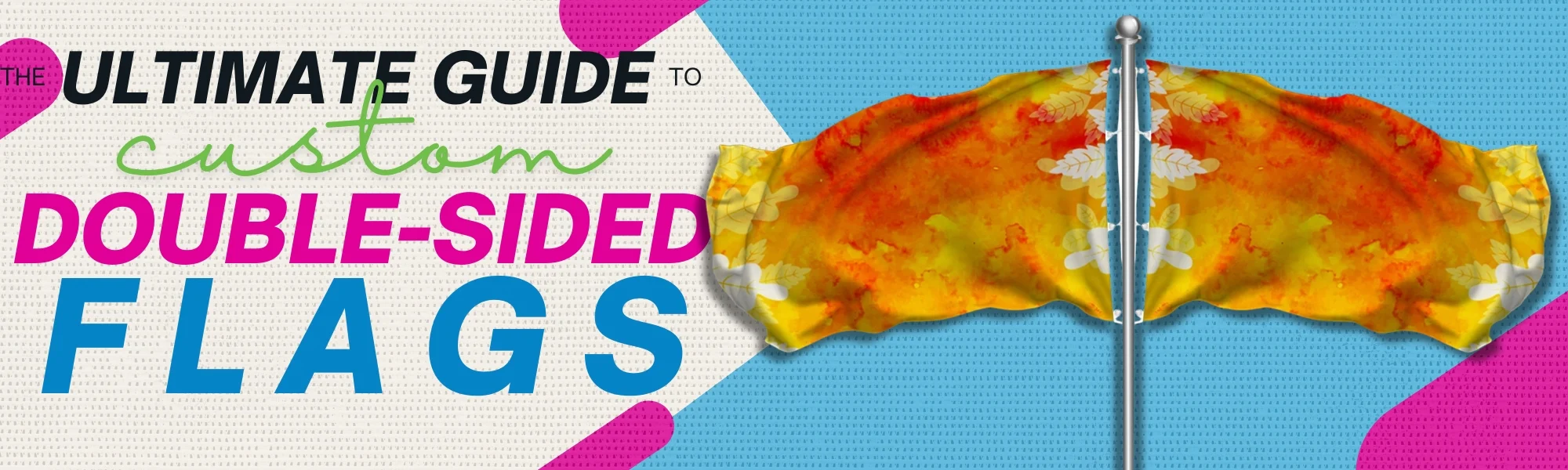 The Ultimate Double-Sided Flags Guide