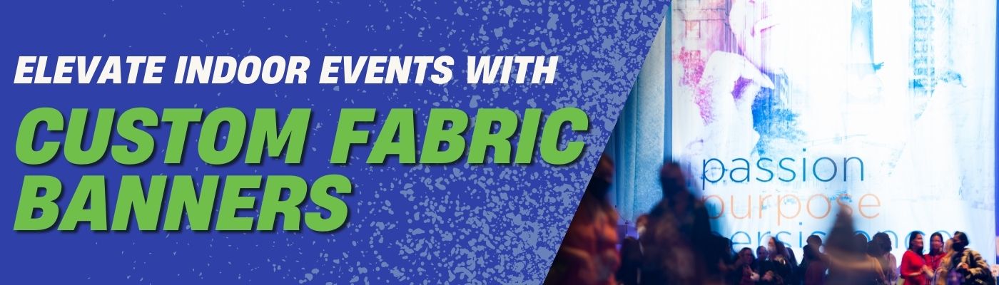 How to Use Custom Fabric Banners to Elevate Indoor Events