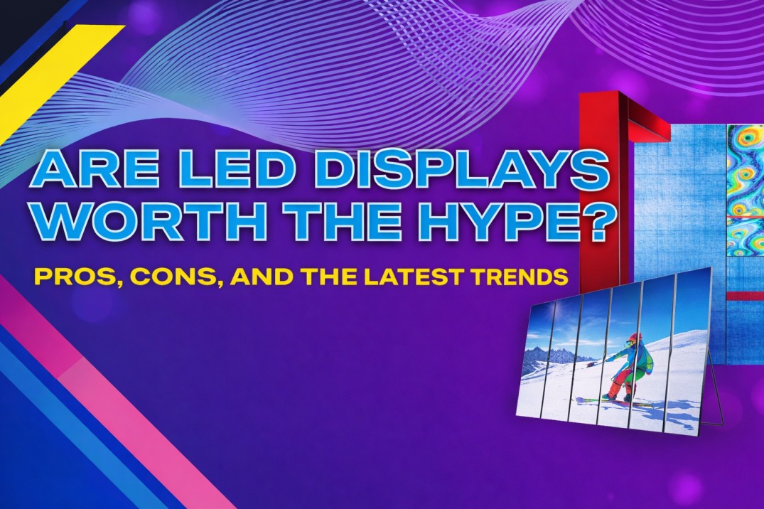 Are LED Displays Worth the Hype? Pros, Cons, and the Latest Trends