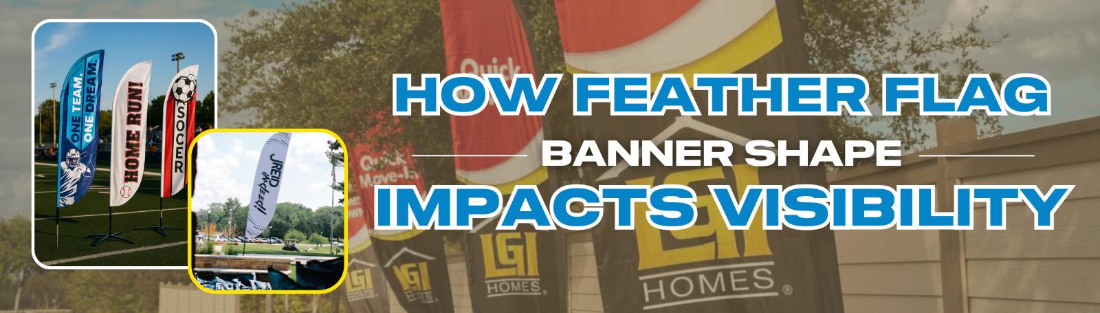 Why The Shape of Feather Flag Banners Matter